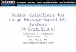 Design Guidelines for Large Message-based EAI Systems (A Case Study) Jim White Director of Training Intertech, Inc. St. Paul, MN jwhite@intertech.com