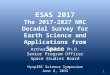 ESAS 2017 The 2017-2027 NRC Decadal Survey for Earth Science and Applications from Space Arthur Charo, Ph.D. Senior Program Officer Space Studies Board