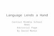 Language Lends a Hand Central Middle School News Editorial Page By David Munoz