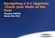 Navigating a 9.1 Upgrade: Check your Mods at the Door Session #29762 March 28, 2011