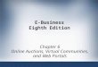 E-Business Eighth Edition Chapter 6 Online Auctions, Virtual Communities, and Web Portals