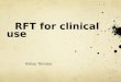 RFT for clinical use Niklas Törneke 1. The structure of the workshop Basic assumptions: functional contextualism Basic understanding of relational frame