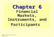 1 Chapter 6 Financial Markets, Instruments, and Participants ©2000 South-Western College Publishing