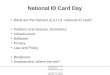 NATIONAL ID CARD WORKSHOP NOVEMBER 28, 2001 COPYRIGHT © 2001 MICHAEL I. SHAMOS National ID Card Day What are the barriers to a U.S. national ID card?