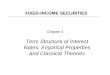 Chapter 3 Term Structure of Interest Rates: Empirical Properties and Classical Theories FIXED-INCOME SECURITIES
