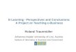 E-Learning - Perspectives and Conclusions: A Project on Teaching e-Business Roland Traunmüller Johannes Kepler University of Linz, Austria Institute of