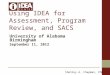 Using IDEA for Assessment, Program Review, and SACS University of Alabama Birmingham September 11, 2012 Shelley A. Chapman, PhD