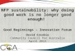 NFP sustainability: why doing good work is no longer good enough! Good Beginnings – Innovation Forum David Crosbie Community Council for Australia April
