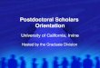 Postdoctoral Scholars Orientation University of California, Irvine Hosted by the Graduate Division