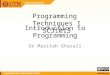Introduction to Programming Dr Masitah Ghazali Programming Techniques I SCJ1013