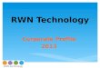 RWN Technology Corporate Profile 2013.  Mobile Commerce and POS  PAYment Solutions  Smart Shopping  Hospitality PMS  Mobile Virtual Banking  ERP