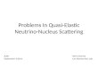 Problems In Quasi-Elastic Neutrino-Nucleus Scattering Gerry Garvey Los Alamos Nat. Lab. JLAB September 9,2011