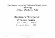 The Department of Criminal Justice and Sociology School of Liberal Arts Bachelor of Science in Criminal Justice CIP Code:430107 Program Code:580 Fall 2010