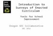 Introduction to Surveys of Enacted Curriculum Tools for School Improvement Oregon SEC Collaborative SEC 101a