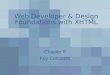 1 Web Developer & Design Foundations with XHTML Chapter 8 Key Concepts