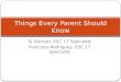 Ty Duncan, ESC 17 Specialist Francisco Rodriguez, ESC 17 Specialist Things Every Parent Should Know