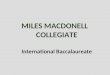 MILES MACDONELL COLLEGIATE International Baccalaureate