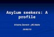 Asylum seekers: A profile Kristina Zammit – JRS Malta 25/05/10