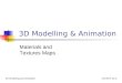 UFCEKT-20-33D Modelling and Animation 3D Modelling & Animation Materials and Textures Maps