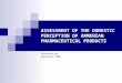 A SSESSMENT OF THE D OMESTIC P ERCEPTION OF A RMENIAN P HARMACEUTICAL P RODUCTS Presentation September 2008