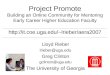 Project Promote Building an Online Community for Mentoring Early Career Higher Education Faculty lrieber/aera2007 Lloyd Rieber lrieber@uga.edu