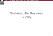 1 Sustainability Business Survey. 2 Contents Methodology Sustainability in General Importance within Career Green Practices in Everyday Life