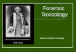 Forensic Toxicology Father of Modern Toxicology. Forensic Toxicology "All things are poison and nothing is without poison, only the dose permits something