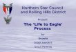 Northern Star Council and Rolling Hills District Present The ‘Life to Eagle’ Process forScouts Scout Leaders Scout Parents