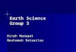 Earth Science Group 3 Dinah Manapat Neshamah Retuertas