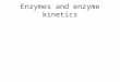 Enzymes and enzyme kinetics. enzyme "in yeast" proteins and catalysts 1860: L. Pasteur "fermentation catalyzed by enzymes" 1897: E. Buchner demonstrated