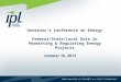 Governor’s Conference on Energy Federal/State/Local Role in Permitting & Regulating Energy Projects October 16, 2013