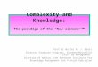 Complexity and Knowledge: The paradigm of the ‘Now-economy’  Prof dr Walter R. J. Baets Director Graduate Programs, Euromed Marseille – Ecole de Management