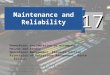 17 - 1© 2014 Pearson Education, Inc. Maintenance and Reliability PowerPoint presentation to accompany Heizer and Render Operations Management, Eleventh