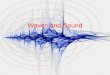 Waves and Sound. Sound is a mechanical wave produced by vibrating bodies. When the air vibrations reach the ear, they cause the eardrum to vibrate; this