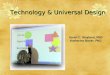 Technology & Universal Design Sarah C. Wayland, PhD Katharina Boser, PhD