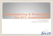Administering & Proctoring the NYS Assessments Liane Benedict Oswego County BOCES