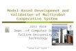 Doctoral course ’Advanced topics in Embedded Systems’. Lyngby'08 Model-Based Development and Validation of Multirobot Cooperative System Jüri Vain Dept