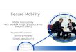 Secure Mobility Mobile Connectivity with Network Integrity via SSL VPNs & Mobile Clients Raymond Cushman Territory Manager Great Lakes District