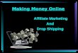 Making Money Online Affiliate Marketing And Drop Shipping
