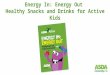 Energy In: Energy Out Healthy Snacks and Drinks for Active Kids