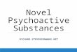 Novel Psychoactive Substances RICHARD.STEVENSON@NHS.NET
