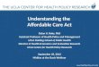 Understanding the Affordable Care Act Dylan H. Roby, PhD Assistant Professor of Health Policy and Management UCLA Fielding School of Public Health Director
