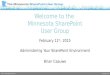 Meeting #122 Welcome to the Minnesota SharePoint User Group February 11 th, 2015 Administering Your SharePoint Environment Brian