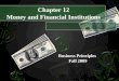 Chapter 12 Money and Financial Institutions Business Principles Fall 2009