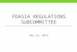 FDASIA REGULATIONS SUBCOMMITTEE May 22, 2013. Agenda 4:00 p.m.Call to Order – MacKenzie Robertson Office of the National Coordinator for Health Information