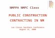 NMPPA NMPC Class PUBLIC CONSTRUCTION CONTRACTING IN NM Las Cruces Southern Conference August 21, 2008