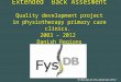 Extended Back Assesment Quality development project in physiotherapy primary care clinics. 2003 – 2012 Danish Regions © Nils-Bo de Vos Andersen 2012