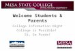 Welcome Students & Parents College Information Night College is Possible! Si, Se Puede!