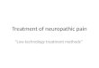 Treatment of neuropathic pain “Low technology treatment methods”