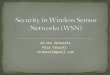 Ad Hoc Networks Mira Vrbaski mvrbaski@gmail.com. Introduction Attacks and Treats in WSN Information and node authentication Holistic security approach